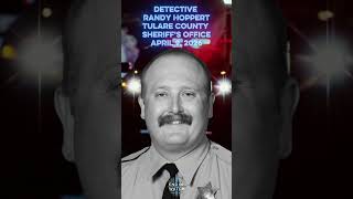 Detective R. Hoppert, Tulare County Sheriff's Office, EOW Apr/9/2026