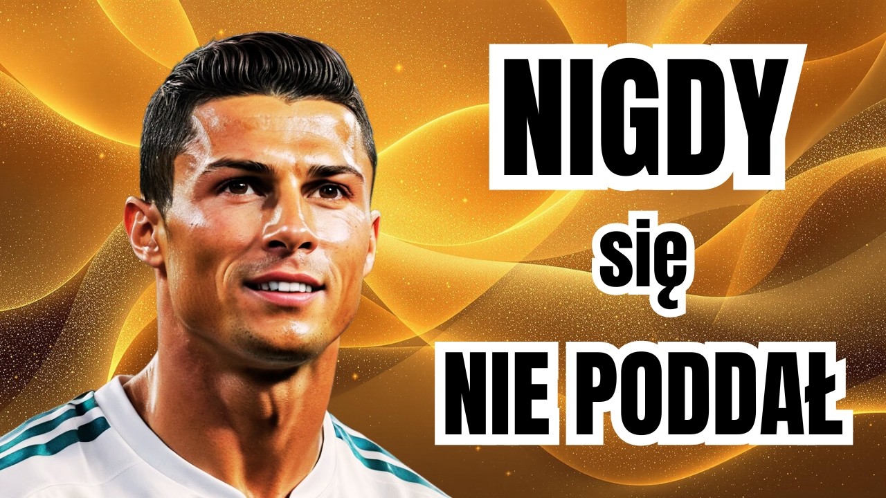 🙏 Cristiano Ronaldo: Nigdy się NIE PODDAŁ i TY TEŻ NIE POWINIENEŚ