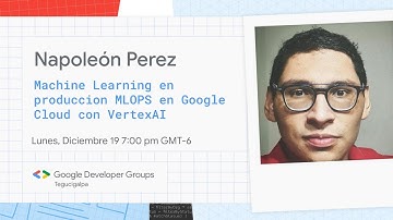 Machine Learning en produccion MLOPS en Google Cloud con VertexAI