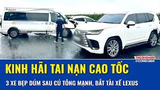 THỜI SỰ NGÀY 27/9: Kinh hãi tai nạn cao tốc, 3 xe bẹp dúm sau cú tông mạnh, bắt khẩn tài xế Lexus