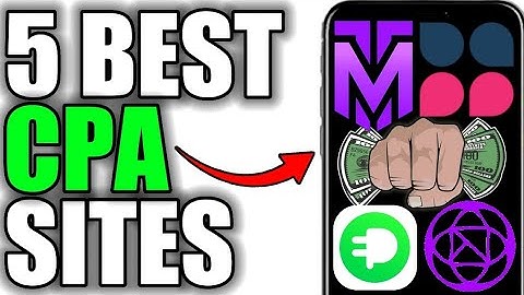 TOP 5 BEST PAYING CPA WEBSITES! (SUPER EASY)