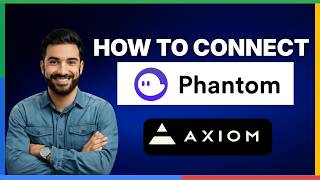 how to connect phantom wallet to axiom [FULL GUIDE]