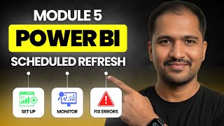 Power BI Scheduled Refresh | How to Set Up, Monitor & Fix Errors | Module 5