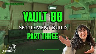 Vault 88 - PART THREE - a cozy fallout 4 settlement build! (no mods)