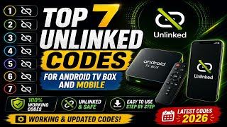 🔥 Top 7 Best Unlinked Codes 2026 | Working Codes for Android TV Box &amp; Mobile