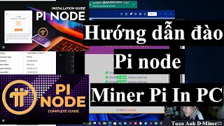Hướng dẫn đào pi node trên pc - pi network - Tuan Anh D Miner