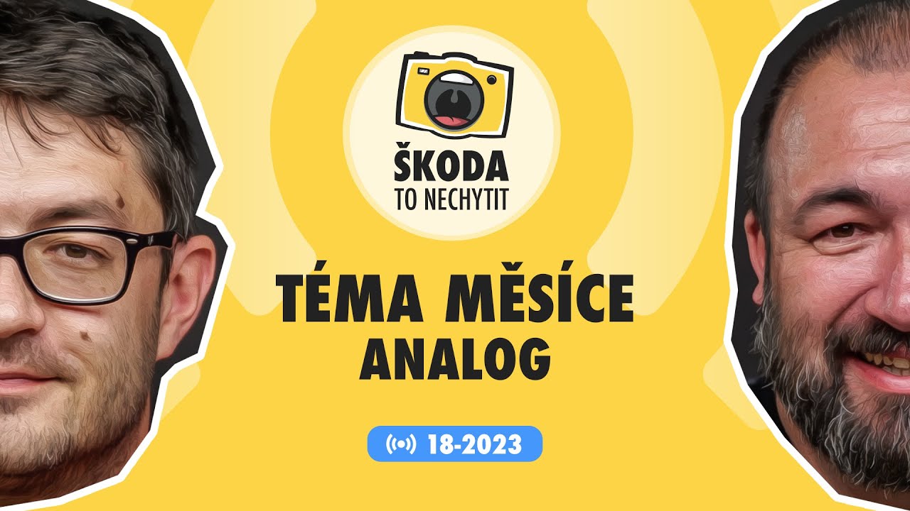 Škoda to nechytit 18-2023: Analogová fotografie