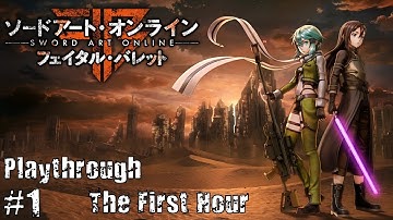 SAO: Fatal Bullet PS4 Playthrough #1 (The First Hour)