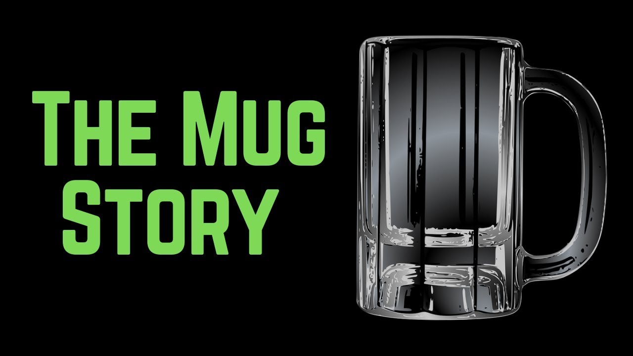 The Mug Story