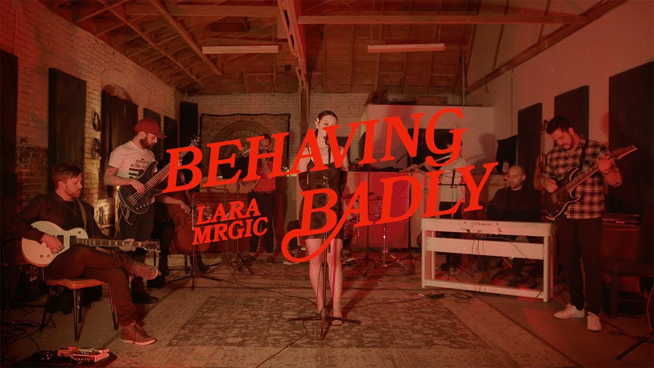 Behaving Badly (Live Session) - Lara Mrgic