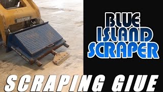 Blue island Scraper - Scraping Attachment Takes Up Glue
