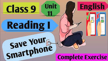 Class 9 English | Unit 11 Reading I Save Your Smartphone | Class 9 English Unit 11 reading i