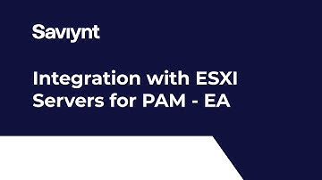 v25.Chicago EA | Integration with ESXI Servers for PAM