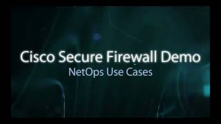 Cisco Secure Firewall 7.4 NetOps Demo: A glimpse into why!