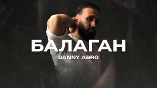 DANNY ABRO - Балаган (Премьера песни, 2023) Resimi