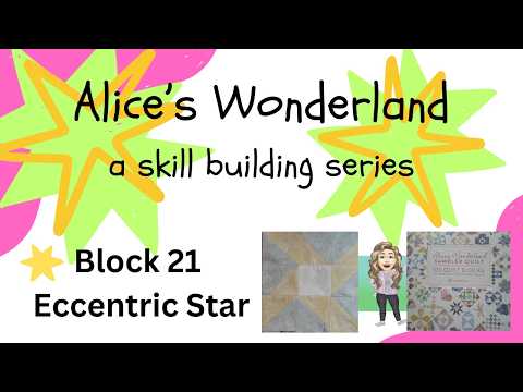 Alice's Wonderland - a skill building series - block 21 - Eccentric Star