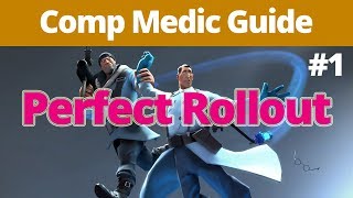 Comp Medic Guide #1 - Learn, Optimize, and Perfect the Rollout Comp Medic Guide #1 - Learn, Optimize, and Perfect the Rollout