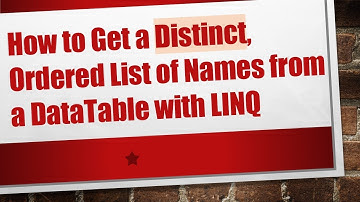How to Get a Distinct, Ordered List of Names from a DataTable with LINQ