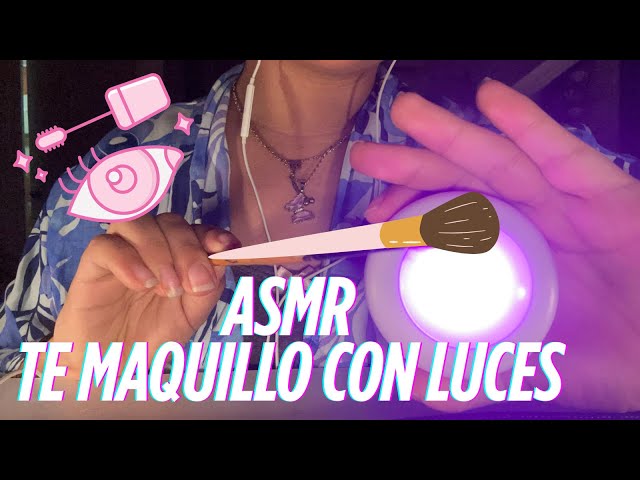 •º ASMR TE MAQUILLO CON LUCES º• | YUCATECA ASMR