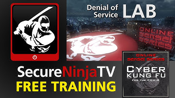 SecureNinjaTV Cyber Kung Fu Mod 10 LAB Denial of Service