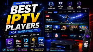 Best IPTV Players 2026 Top 3 Apps for Android TV & Firestick Stop Buffering!
