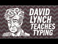 David Lynch Teaches Typing