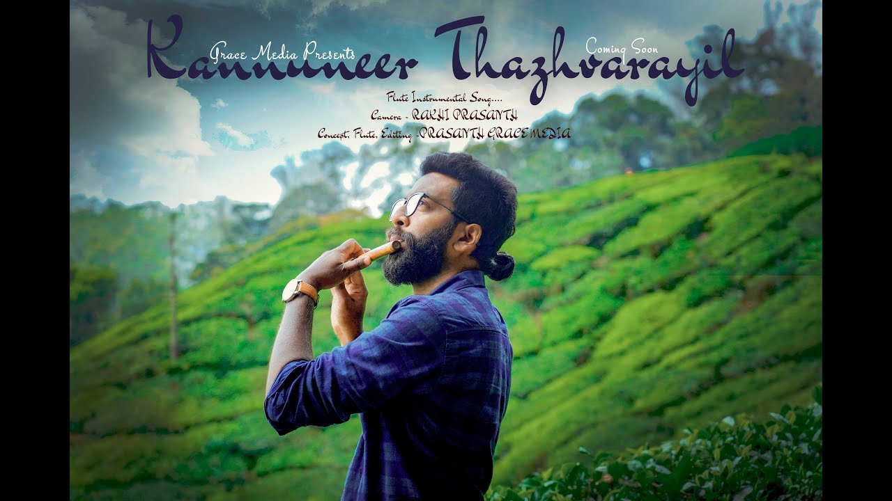 Kannuneer Thazhvarayil Flute Song  Play By  Prasanth Grace  Media