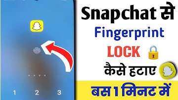 Spanchat app se fingerprint lock kaise hataye|How to remove fingerprint lock in Snapchat app