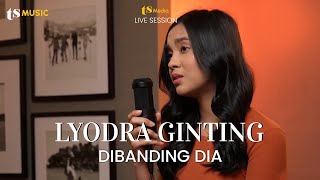 LYODRA GINTING 'DIBANDING DIA' | TS MUSIC LIVE SESSION Eps 4