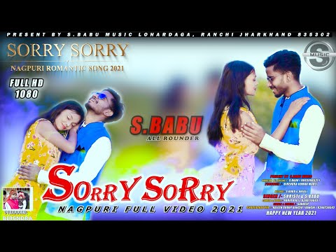 SORRY SORRY // NEW FULL HD VIDEO // NAGPURI || S.BABU 2021. - YouTube