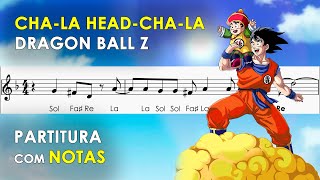 Dragon Ball Z - Cha-La Head-Cha-La | Partitura com Notas para Flauta Doce, Violino