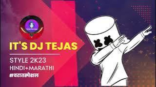 Its Dj Tejas Style 2k23 Hindi Marathi | Halgi Mix Dj Songs