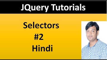 JQuery Tutorial For Beginners 2: Selectors in Hindi