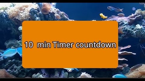 10 MINUTE  TIMER COUNTDOWN   Aquarium