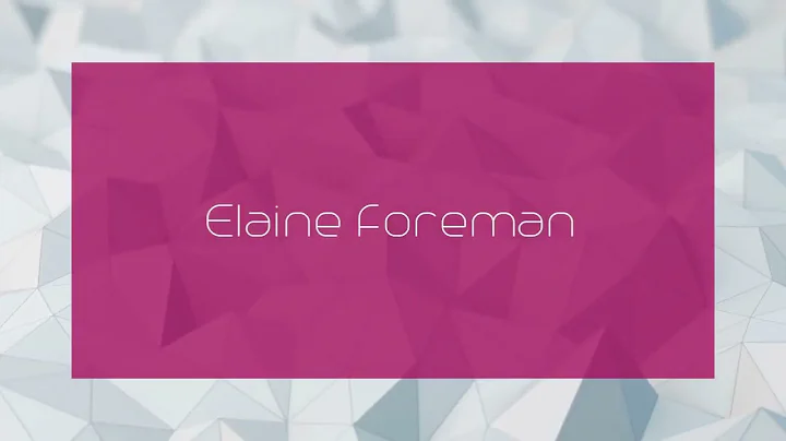 Elaine Foreman - appearance