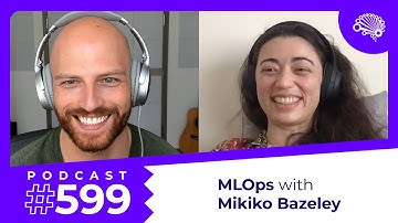 SDS 599: MLOps: Machine Learning Operations — with @Miki_ML