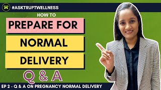 How to Prepare for Normal Delivery in Pregnancy? Q & A on Diet, Exercise for Normal Delivery