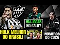 💯 HULK MELHOR DO BRASIL! ✅ ADEMIR PRÓXIMO DO GALO? 😂 CRAQUE NETO REVOLTADO | NÚMEROS DO CUCA