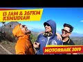 13 JAM & 267 KM KEMUDIAN - MOTORBAIK DIARIES 2019 EPS 02