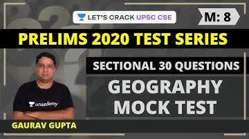 M8: Geography | Sectional 30 Questions | UPSC CSE/IAS Prelims 2020 | Gaurav Gupta