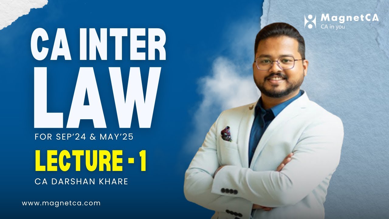 Lecture 01 ｜ CA Inter Law Batch For May & Sept 25 ｜ CA Darshan Khare ...