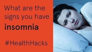 Sydney Health Hacks: What are the signs you have insomnia