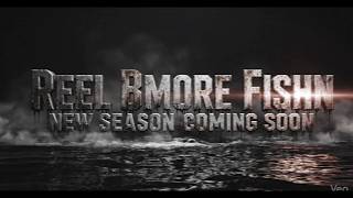 Reel Bmore Fishn: The Next Chapter