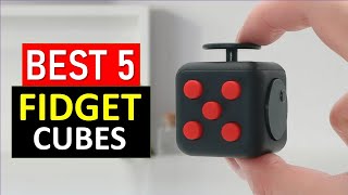 Top 5 Best Fidget Cubes For 2025