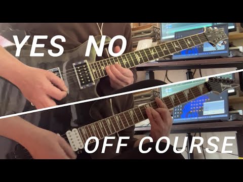 Yes No / OFF COURSE（Guitar Cover）
