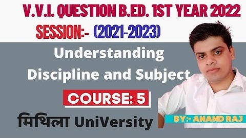 Mithila University B.Ed.1st year VVI Question 2022।।Understanding discipline sub C-5।।LNMU 2021-23