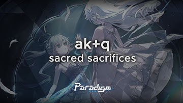 【Paradigm: Reboot】ak+q - sacred sacrifices