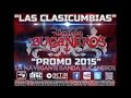 ***PROMO 2015*** LAS CLASICUMBIAS ***PROMO 2015***