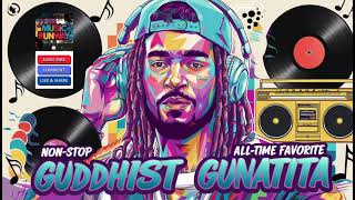 GUDDHIST GUNATITA NON-STOP &amp; ALL-TIME FAVORITE | MusicRUNWAY | @TopTrending @MostViewedmusic 