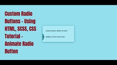 Custom Radio Buttons - Using HTML, SCSS, CSS Tutorial - Animate Radio Buttons
